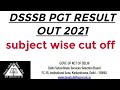 dsssb PGT RESULT OUT 2021 subject wise cut off marks Geography/ Economics/ Biology/ sociology