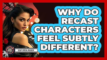 Why do recast characters feel subtly different?