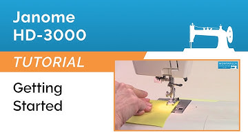 Janome HD-3000 Tutorial - Getting Started