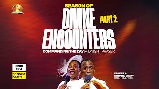COMMANDING THE DAY MIDNIGHT PRAYER  || SEASON OF DIVINE ENCOUNTERS PART 2 || 23-05-2026