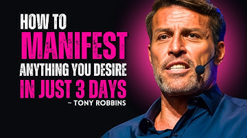 How To Manifest Anything You Desire in Just 3 DAYS | Tony Robbins Motivation