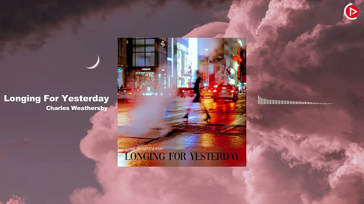 Charles Weathersby - Longing For Yesterday