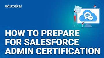 How to prepare for Salesforce Admin Certification | Salesforce Training | Edureka