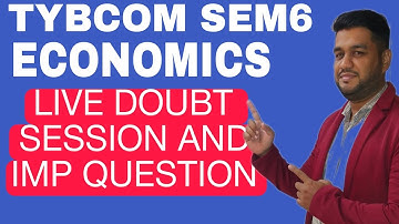 TYBCOM ECONOMICS SEM6 LIVE DOUBT SESSION AND IMP QUESTION #tybcomsem6 #sem6 #economics