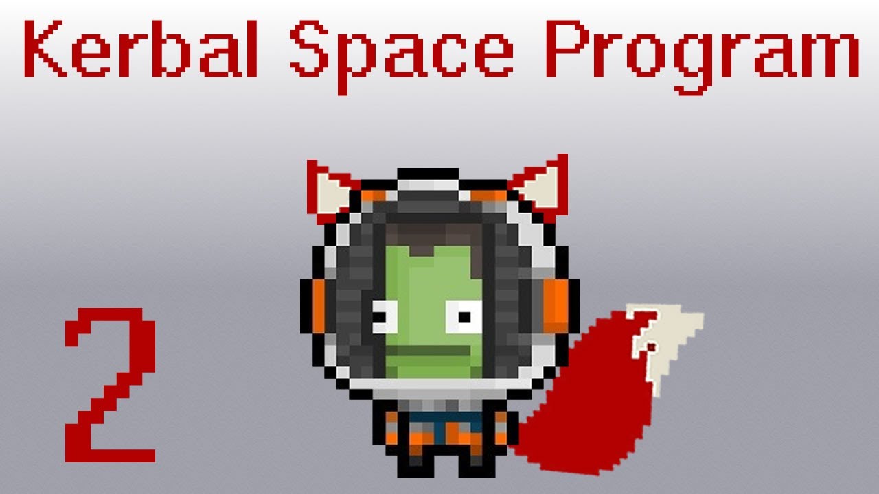 Let's Play - Kerbal Space Program - 2 - YouTube