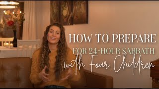 How I Prepare for a 24Hour Sabbath Rest with Four Children // No Cook, No Clean Weekend