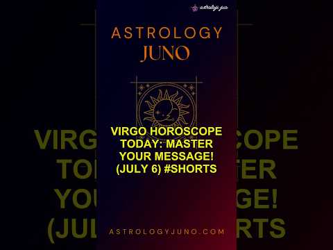 Virgo Horoscope Today: Master Your Message! (July 6) #Shorts