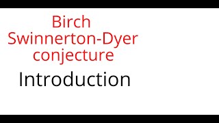 Birch Swinnerton-Dyer Conjecture Introduction