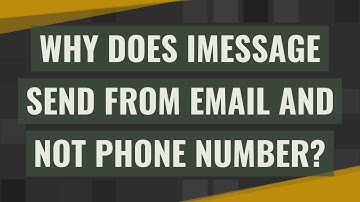 Why does iMessage send from email and not phone number?