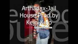 Arthadax-Jail house (The Journey Riddim) Advance Records Prod. By Kejo