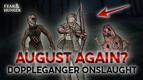 August Doppelganger? - Fear and Hunger 2 Termina