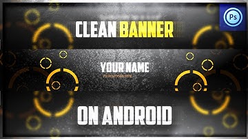How to Make a clean youtube banner on Android || PS touch