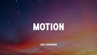 Luke Hemmings - Motion (Music Video Lyrics)