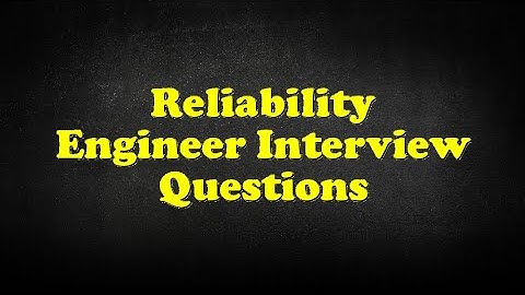 Reliability Engineer Interview Questions