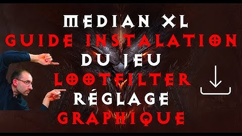 Tutos installation median XL + lootfilter et optimisation graphique !