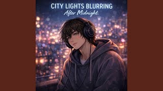 City Lights Blurring After Midnight.
