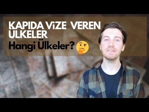 KAPIDA VİZE VEREN ÜLKELER | Sınır Kapısı nda Vize Nasıl Alınır?