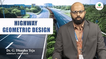 HIGHWAY GEOMETRIC DESIGN | BY DR. G. DHARMA TEJA || MLRITM