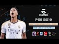 افضل باتش تحويل بيس 2018 الي بيس 2024 باخر الانتقالات بجرافك عاليه | PES 2018 NEXT SEASON PATCH 2024