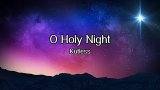 O Holy Night - Lyric Video - Kutless