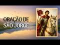 ORAÇÃO de São Jorge __ proteção, coragem e batalhas espirituais.