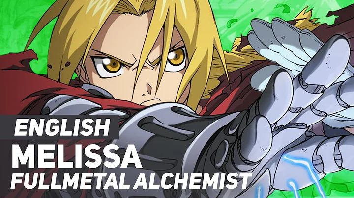 Fullmetal Alchemist - "Melissa" Opening 1 | ENGLISH Ver | AmaLee