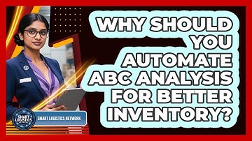 Why Should You Automate ABC Analysis For Better Inventory? - Smart Logistics Network