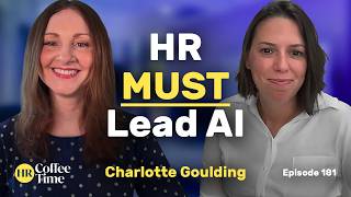 HR in the AI Era - The 5 Foundations Every HR Leader Needs (with Charlotte Goulding)