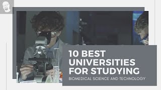 10 Best Universities for studying Biomedical Science Courses