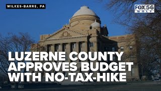 Luzerne County approves budget with no-tax-hike