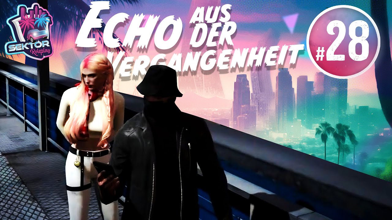 Echo aus der Vergangenheit - GTA RP [SEKTOR] #28 - YouTube