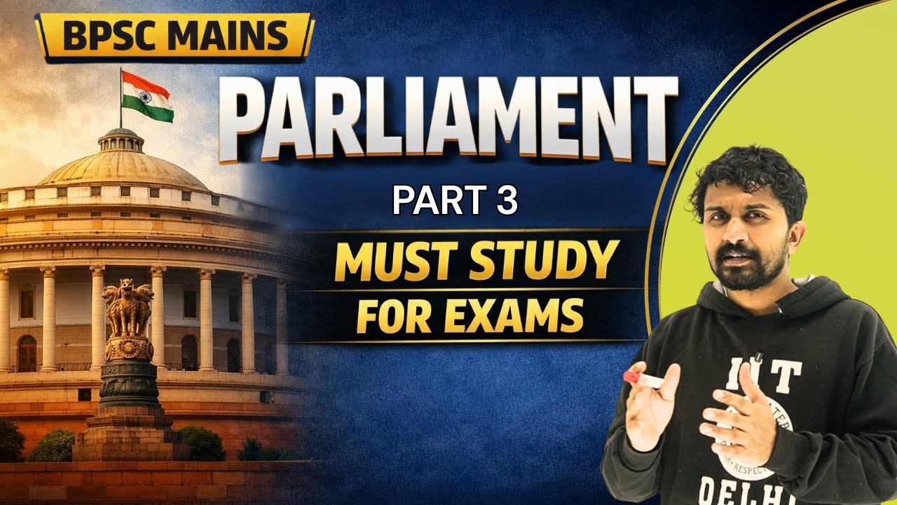 Parliament (Part 3) | BPSC Polity