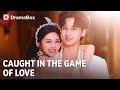 💥Caught in the Game of Love | Dramabox