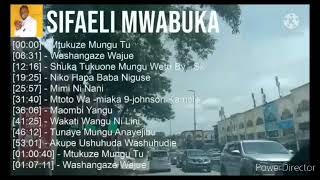 THE BEST OF SIFAELI MWABUKA - REMIX 2023