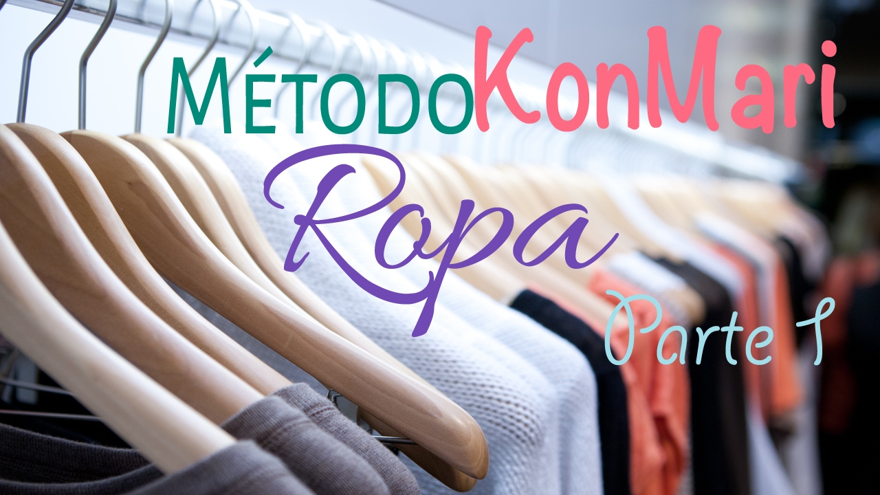 Método KonMari | Ropa: 1ª parte. - YouTube