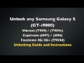 UNLOCK any SAMSUNG GALAXY S | Instructions on How to Unlock GT-i9000 Vibrant Captivate Fascinate 4G