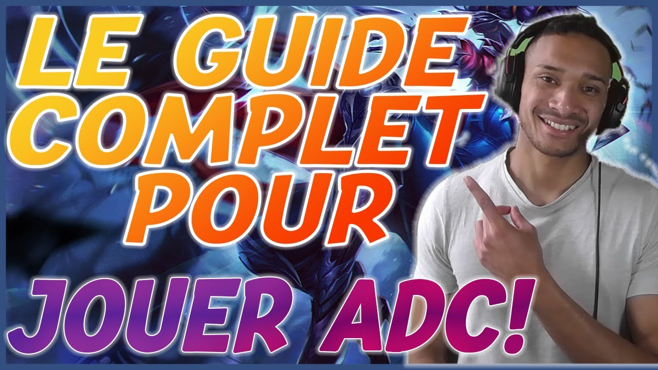 TEYQ - LE GUIDE COMPLET POUR BIEN DÉBUTER LE RÔLE D'ADC SUR LEAGUE OF ...
