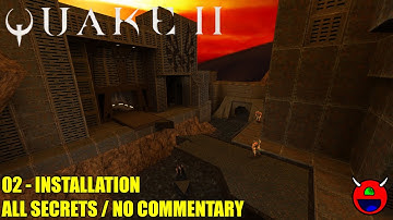 Quake 2 - 02 Unit 1: Installation - All Secrets No Commentary