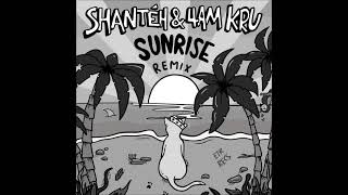 Sunrise (Remix) - SHANTÉH & 4am Kru