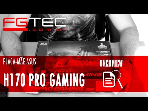 Overview Placa Mãe ASUS H170 Pro Gaming [PT-BR]