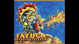 Miniatura del video "Fayuca | Barrio Sideshow | #10 Salvame"
