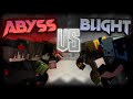 The Abyss vs Blight