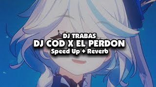 DJ C.O.D X EL PERDON [Speed Up + Reverb]🎧