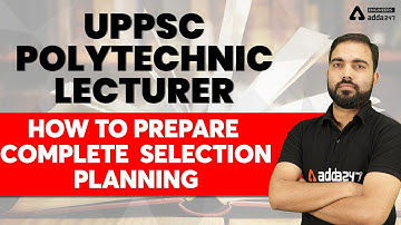 UPPSC Polytechnic Lecturer 2021 | Complete Selection Planning UPPSC Polytechnic Lecturer
