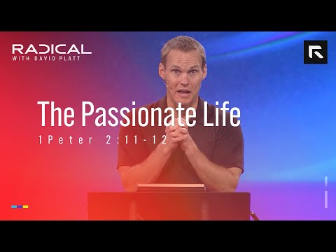 The Passionate Life || David Platt