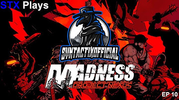 Madness Project Nexus Story Mode EP 10