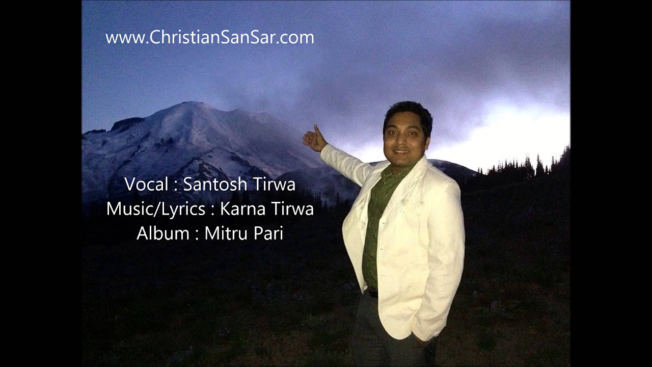 Fariya Mathi   Original Song by Santosh Tirwa  Nepali Christian Song