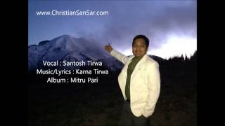 Video thumbnail of "Fariya Mathi - Original Song by Santosh Tirwa | Nepali Christian Song"