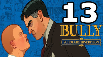 Bully: Scholarship Edition Walkthrough Part 13 - No Commentary Playthrough (PC)