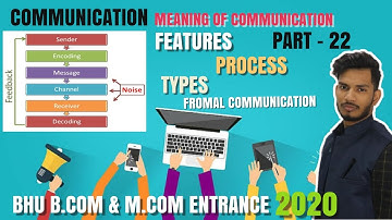 #22 MEANING OF COMMUNICATION || FEATURES || PROCESS || TYPES || FORMAL COMMUNICATION & ITS TYPES